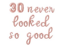 30 NEVER LOOKED SO GOOD Cursive Letter Balloon Banner -30th Birthday Party Decor