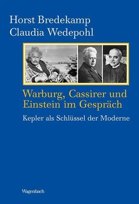 Warburg, Cassirer und Einstein im Gespräch | Horst Bredekamp (u. a.) | Buch