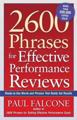 2600 Phrases For Effective Performance Reviews : Ready-to-use Words And Phras...