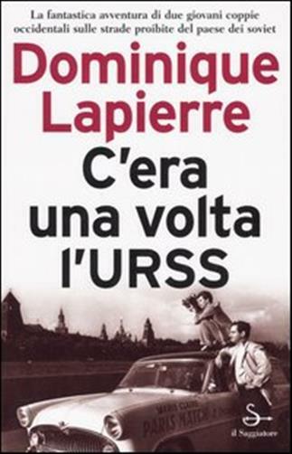 C'era una volta l'URSS - Lapierre Dominique