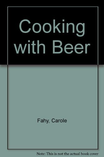 Cooking with Beer-Carole Fahy