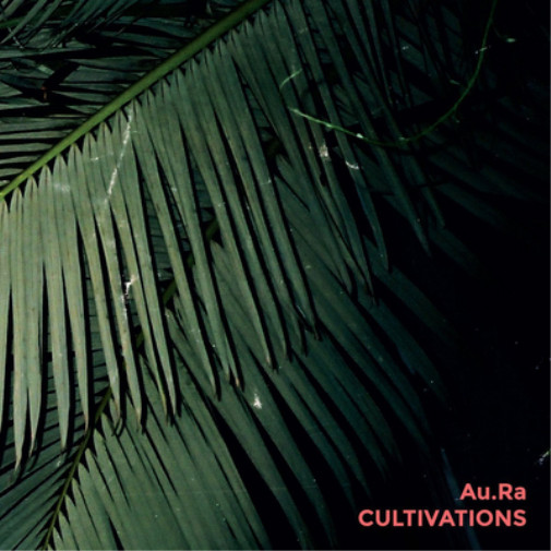 Au.Ra Cultivations (Vinyl) 12