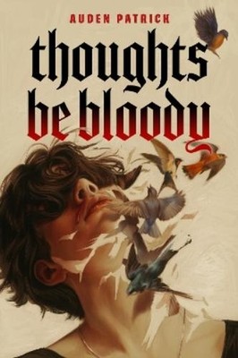 Auden Patrick Thoughts Be Bloody (Taschenbuch) (PRESALE 15.09.2026)