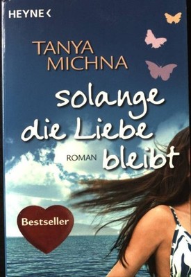 Solange die Liebe bleibt. (Nr 40751) Michna, Tanya: