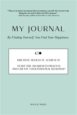 My Journal: By Finding Yourself, You Find Your Happiness. (Paperback or Softback