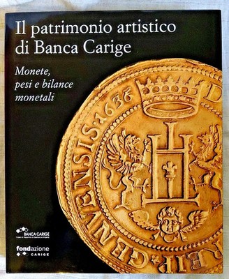 Buch DAS KÜNSTLERISCHE ERBE DER BANK CARIGE Münzen Gewichte Waagen Numismatik