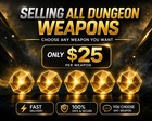 Dungeon Weapon Unlock Service – Any Weapon Choice – Quick Delivery – $25