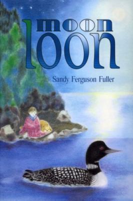 Moon Loon by Fuller, Sandy Ferguson