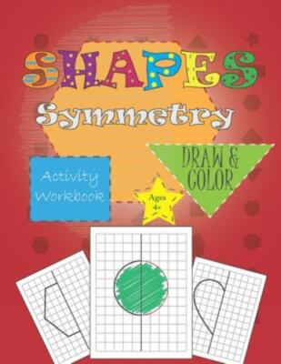 shapes symmetry activity workbook: draw & color for ages 4+ by Kiddo, My Smar...