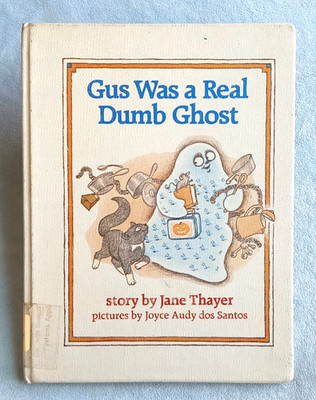 Gus Was A Real Dumb Ghost ~1982 HC 1st Print~ Thayer Zarins Children's Illust  