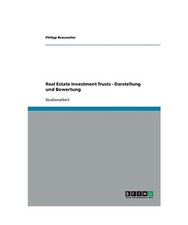 Real Estate Investment Trusts - Darstellung und Bewertung, Brauweiler, Philipp