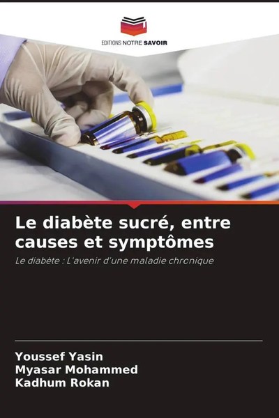 Youssef Yasin (U. A.) | Le DiabèTe Sucré, Entre Causes Et SymptôMes | Buch-image