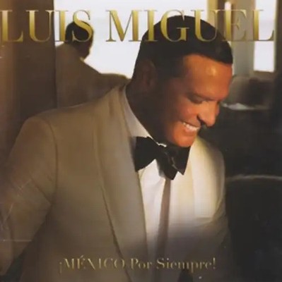 Miguel,Luis - ¡México Por Siempre!