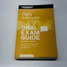 Flight Instructor Oral Exam Guide Michael D. Hayes 2012 6th Edition ASA