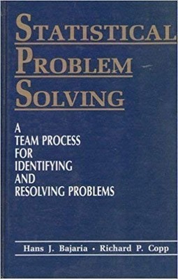 Statistical Problem Solving (Sps : A Team Process for Identifying and Resolv...