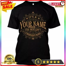 2025/Personalization T-shirt - It's A Your Name Thing You Wouldn't Understand T-