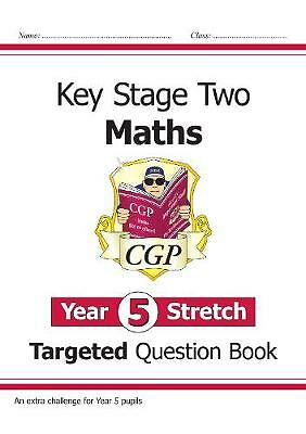 KS2 Maths Targeted Question Book: Challenging Maths - Year 5 Stretch by CGP...