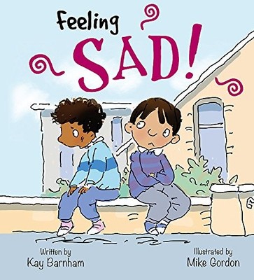 Feelings and Emotions: Feeling Sad, Barnham, Kay