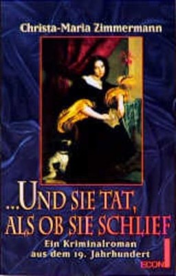 ... und sie tat, als ob sie schlief. Ein Kriminalroman aus dem 19. Jahrhundert. 