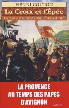 La croix et lépée : La vie du chevalier dAltamura... | Buch | Zustand sehr gut