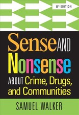 Sense and Nonsense About Crime, Drugs, and Communities by Samuel Walker (English