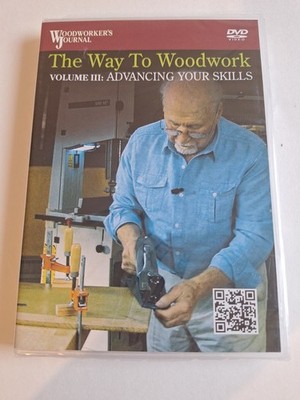 The Way to Woodwork DVD Vol 3 Advancing Your Skills Woodworkers Journal