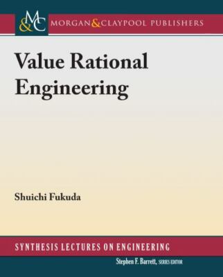 Value Rational Engineering (Synthesis Lectures on Engineering), Fukuda, Shuichi,