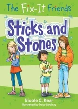 The Fix-It Friends: Sticks and Stones by Nicole C Kear: New