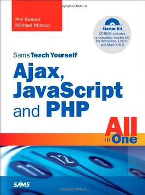 Sams Teach Yourself Ajax, JavaScript, and PHP All in One (Sams Teach Yourself Al