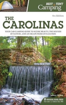 Best Tent Camping: The Carolinas: Your Car-Camping Guide to Scenic Beauty, the S