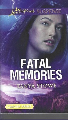 Fatal Memories (Love Inspired Suspense) - paperback Stowe, Tanya