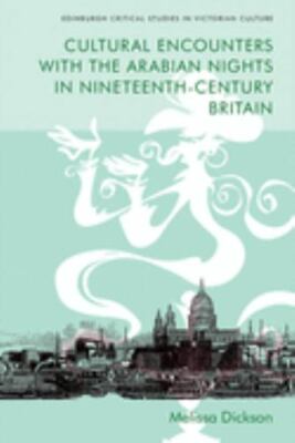Cultural Encounters With the Arabian Nights in Nineteenth-century Britain, Pa...