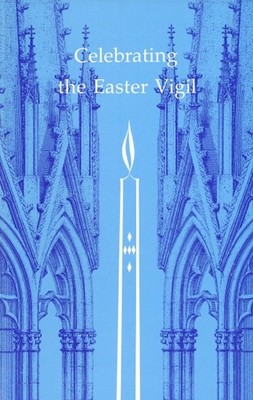 Celebrating the Easter Vigil by , Good Book