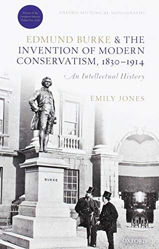Edmund Burke and the Invention of Modern Conservatism, 1830-1914 Jones Paperback - Image 4