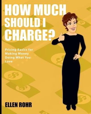 How Much Should I Charge? by Rohr