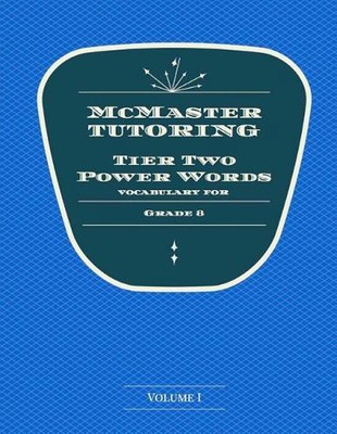 McMaster Tier 2 Power Words 8th Grade Volume 1: Tier 2 Power Words for 8th Grade