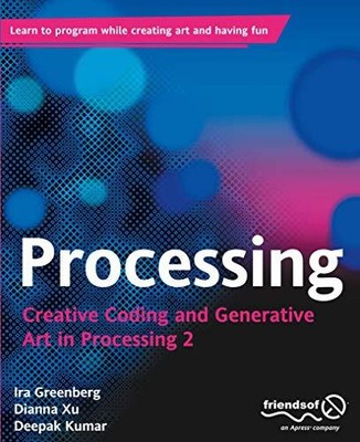 Processing: Creative Coding and Gener..., Kumar, Deepak