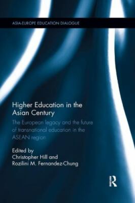 Higher Education in the Asian Century : The European Legacy and the Future of...