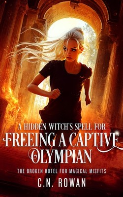A Hidden Witch's Spell for Freeing a Captive Olympian Paperback by C N Rowan