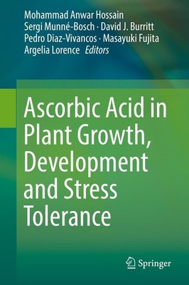 Ascorbic Acid in Plant Growth, Development and Stress Tolerance Mohammad Anwar H