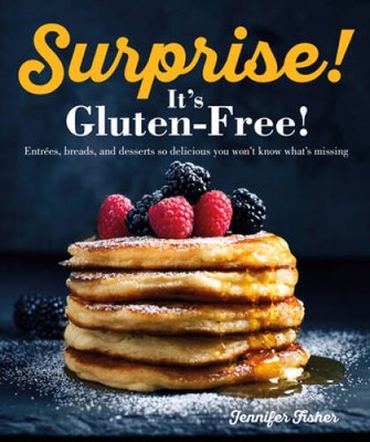Surprise Its Gluten Free: Entrees, Breads, and Desserts so Delicious Y - GOOD