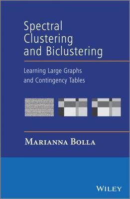 Spectral Clustering and Biclustering : Learning Large Graphs and Contingency ...