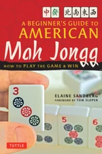 A Beginner's Guide To American Mah Jongg: How To Play The Game & Win