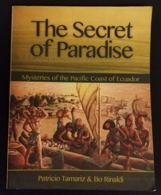 The Secret of Paradise Mysteries of the Pacific Coast of Ecuador Tamariz Rinaldi