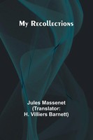 My Recollections | Jules Massenet | Taschenbuch | Englisch | 2024