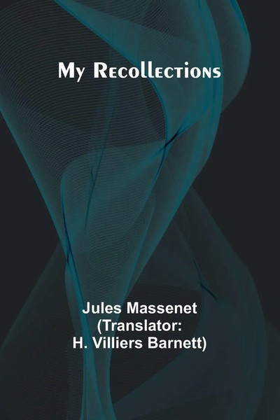 My Recollections | Jules Massenet | Taschenbuch | Englisch | 2024-image