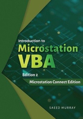 Introduction to Microstation VBA: Microstation connect Edition by Saeed Murray