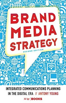 Brand Media Strategy: Integrated Communications Planning in the