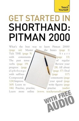 Get Started In Shorthand: Pitman 2000: Master the basics of shorthand: a beginne