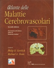 Atlante delle malattie cerebrovascolari - Philip B. Gorelick, Michael A. Sloan